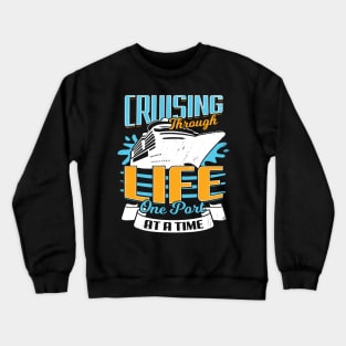 Cruising Through Life One Port At A Time Crewneck Sweatshirt